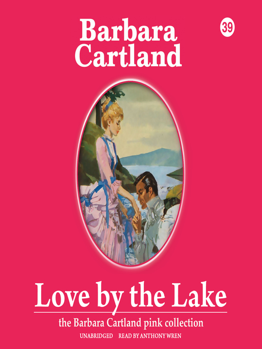 Title details for Love by the Lake by Barbara Cartland - Available